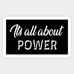 Its All About POWER - Statement Sticker